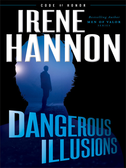 Title details for Dangerous Illusions by Irene Hannon - Wait list